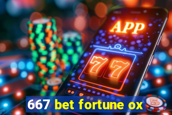 667 bet fortune ox